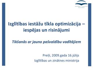 Preiļi, 2009.gada 16.jūlijs Izglītības un zinātnes ministrija