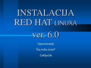 INSTALACIJA RED HAT LINUXA v er. 6.0