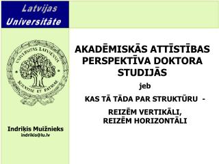 AKADĒMISKĀS ATTĪSTĪBAS PERSPEKTĪVA DOKTORA STUDIJĀS