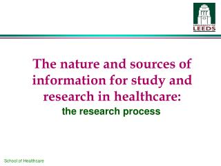 The nature and sources of information for study and research in healthcare:
