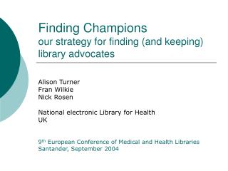 Finding Champions our strategy for finding (and keeping) library advocates