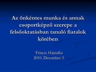Az önkéntes munka és annak csoportképző szerepe a felsőoktatásban tanuló fiatalok körében