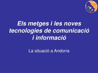 Els metges i les noves tecnologies de comunicació i informació