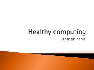 Healthy computing