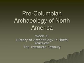 Pre-Columbian Archaeology of North America