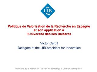 Víctor Cerdà Delegate of the UIB president for Innovation
