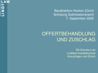 OFFERTBEHANDLUNG UND ZUSCHLAG RA Daniela Lutz Lindtlaw Anwaltskanzlei Kreuzlingen und Zürich