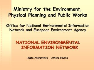 NATIONAL ENVIRONMENTAL INFORMATION NETWORK Mata Aravantinou - Athena Bourka