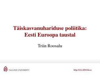 Täiskasvanuhariduse poliitika: Eesti Euroopa taustal