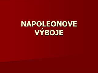 NAPOLEONOVE VÝBOJE