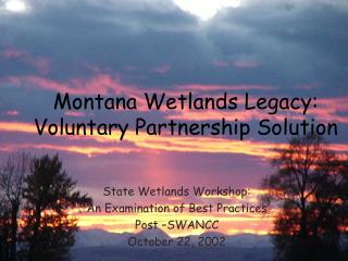 State Wetlands Workshop: An Examination of Best Practices Post –SWANCC October 22, 2002