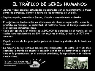 Abarca todas aquellas actividades relacionadas con el reclutamiento o trans-