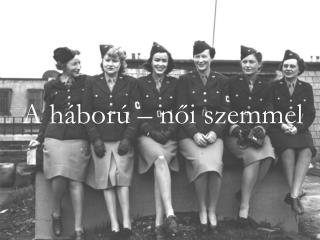 A háború – női szemmel