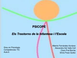 PSICOPE Els Trastorns de la Infantesa i l’Escola