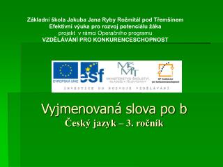 Základní škola Jakuba Jana Ryby Rožmitál pod Třemšínem Efektivní výuka pro rozvoj potenciálu žáka