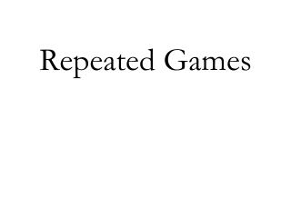 Repeated Games