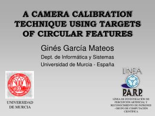 A CAMERA CALIBRATION TECHNIQUE USING TARGETS OF CIRCULAR FEATURES