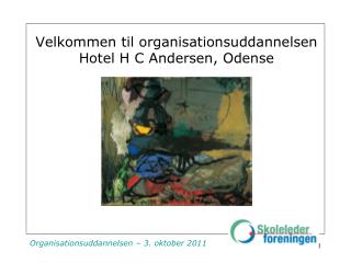 Velkommen til organisationsuddannelsen Hotel H C Andersen, Odense
