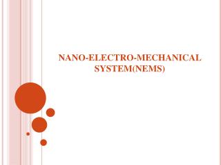 NANO-ELECTRO-MECHANICAL SYSTEM(NEMS)