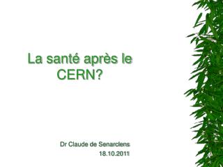 La santé après le CERN?