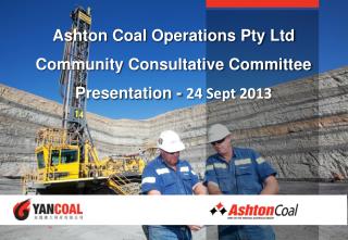 Ashton Coal Operations Pty Ltd Community Consultative Committee Presentation - 24 Sept 2013