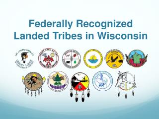 Federally Recognized Landed Tribes in Wisconsin
