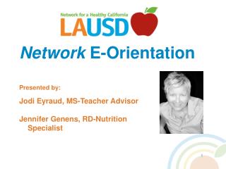 Presented by: Jodi Eyraud, MS-Teacher Advisor Jennifer Genens, RD-Nutrition Specialist