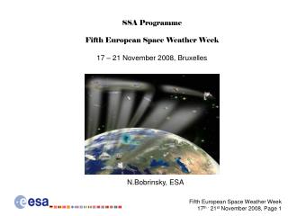 SSA Programme Fifth European Space Weather Week 17 – 21 November 2008, Bruxelles