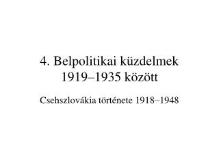 4. Belpolitikai küzdelmek 1919–1935 között