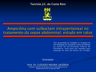 Ampicilina com sulbactam intraperitoneal no tratamento da sepse abdominal: estudo em ratos