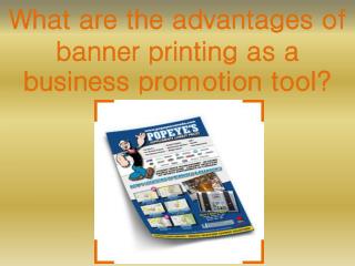 What are the advantages of banner printing as a business pro