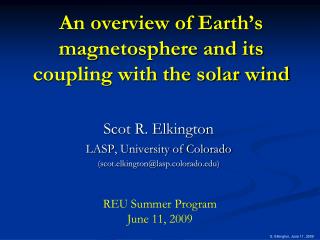 An overview of Earth’s magnetosphere and its coupling with the solar wind