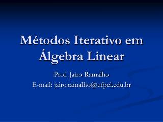 Métodos Iterativo em Álgebra Linear