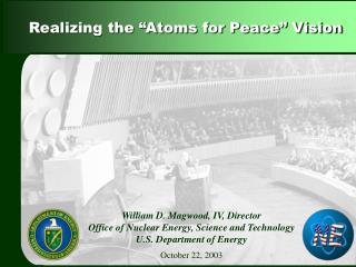 Realizing the “Atoms for Peace” Vision