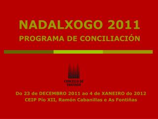 NADALXOGO 2011 PROGRAMA DE CONCILIACIÓN