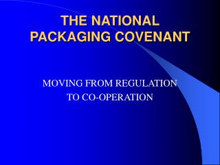 THE NATIONAL PACKAGING COVENANT
