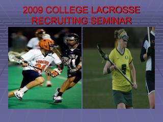 2009 COLLEGE LACROSSE RECRUITING SEMINAR