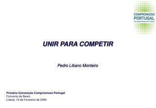 Primeira Convenção Compromisso Portugal Convento do Beato Lisboa, 10 de Fevereiro de 2004