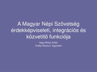 A Magyar Népi Szövetség érdekképviseleti, integrációs és közvetítő funkciója