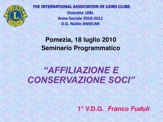 Pomezia, 18 luglio 2010 Seminario Programmatico “AFFILIAZIONE E CONSERVAZIONE SOCI”