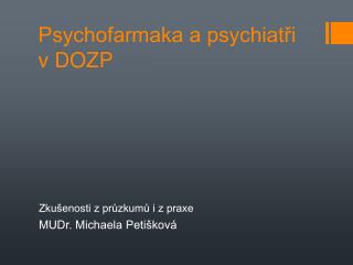 Psychofarmaka a psychiatři v DOZP