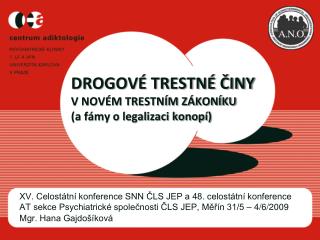 DROGOVÉ TRESTNÉ ČINY V NOVÉM TRESTNÍM ZÁKONÍKU (a fámy o legalizaci konopí)