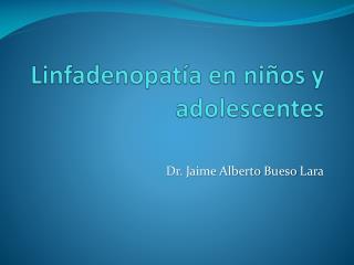 Linfadenopatía en niños y adolescentes