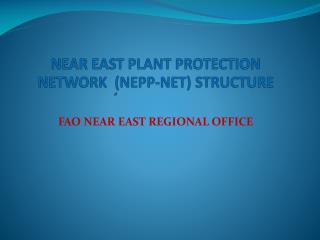 NEAR EAST PLANT PROTECTION NETWORK ٍ (NEPP-NET) STRUCTURE