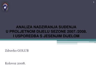 ANALIZA NADZIRANJA SUĐENJA U PROLJETNOM DIJELU SEZONE 2007./2008. I USPOREDBA S JESENJIM DIJELOM