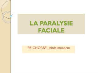 LA PARALYSIE FACIALE