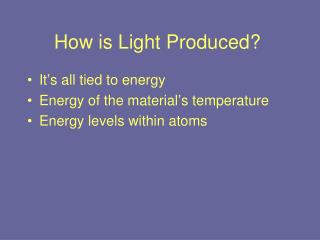 How is Light Produced?