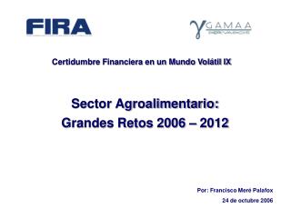 Sector Agroalimentario: Grandes Retos 2006 – 2012