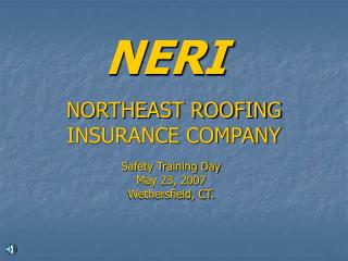 NORTHEAST ROOFING INSURANCE COMPANY