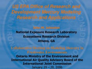 US EPA Office of Research and Development Mercury Modeling Research and Applications